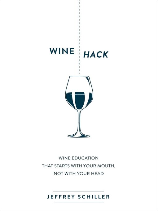 Title details for Wine Hack by Jeffrey Schiller - Available